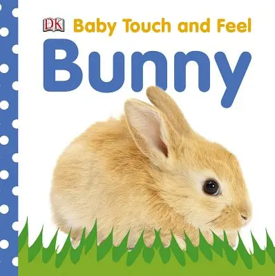 Baby Touch and Feel: Iepuraș - Baby Touch and Feel: Bunny