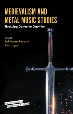 Medievalismul și studiile privind muzica metalică: Aruncarea mănușii - Medievalism and Metal Music Studies: Throwing Down the Gauntlet