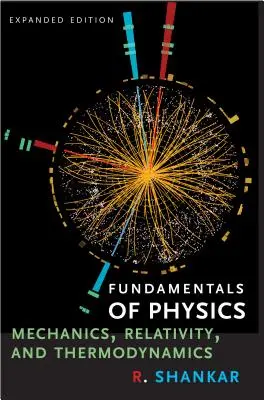 Principii fundamentale de fizică I: Mecanică, relativitate și termodinamică - Fundamentals of Physics I: Mechanics, Relativity, and Thermodynamics