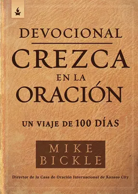 Devoțional Crezca En La Oracin / Growing in Prayer Devoțional: O călătorie de 100 de zile - Devocional Crezca En La Oracin / Growing in Prayer Devotional: Un Viaje de 100 Das