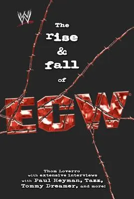 Ascensiunea și căderea Ecw: Extreme Championship Wrestling - The Rise & Fall of Ecw: Extreme Championship Wrestling