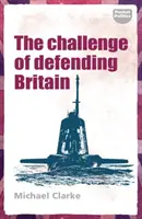 Provocarea apărării Marii Britanii - The Challenge of Defending Britain