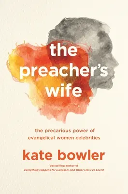 The Preacher's Wife: Puterea precară a femeilor evanghelice celebre - The Preacher's Wife: The Precarious Power of Evangelical Women Celebrities
