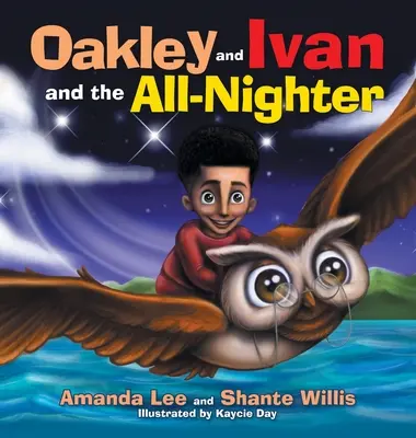 Oakley și Ivan și toată noaptea - Oakley and Ivan and the All-Nighter