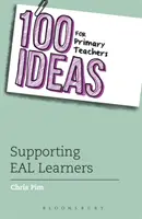 100 de idei pentru profesorii din învățământul primar: Sprijinirea elevilor EAL - 100 Ideas for Primary Teachers: Supporting EAL Learners