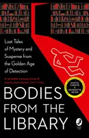 Corpuri din bibliotecă: Povestiri clasice pierdute de maeștri ai Epocii de Aur - Bodies from the Library: Lost Classic Stories by Masters of the Golden Age
