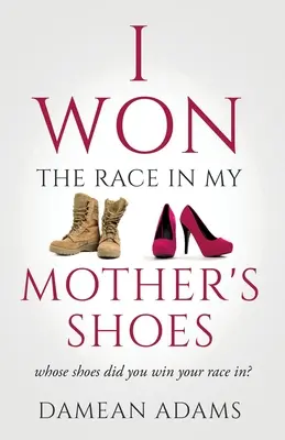 Am câștigat cursa în pantofii mamei mele - I Won The Race In My Mother's Shoes