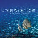 Eden subacvatic: Viața marină din Seychelles - Underwater Eden: The Marine Life of Seychelles