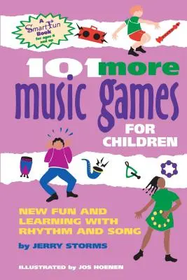 101 Alte jocuri muzicale pentru copii: Mai multă distracție și învățare cu ritm și cântec - 101 More Music Games for Children: More Fun and Learning with Rhythm and Song