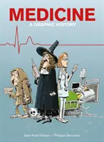 Medicină: O istorie grafică - Medicine: A Graphic History