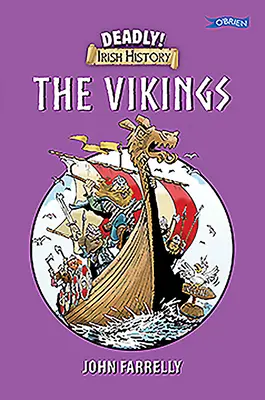Deadly Irish History - Vikingii - Deadly Irish History - The Vikings