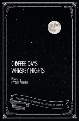 Zile de cafea, nopți de whisky: Prima înghițitură dimineața și ultima înghițitură seara - Coffee Days, Whiskey Nights: First Sip in the Morning and Last Sip at Night