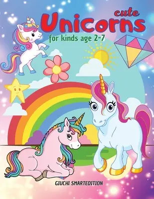 Cute Unicorns carte de colorat 2: Unicorns carte de colorat pentru copii, copii mici, fete și băieți, carte de lucru de activitate pentru tipuri, ușor de colorat vârstele 2-7 - Cute Unicorns coloring book 2: Unicorns coloring book for kids, Toddlers, Girls and Boys, Activity Workbook for kinds, Easy to coloring Ages 2-7