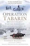 Operațiunea Tabarin: Expediția secretă de război a Marii Britanii în Antarctica 1944-1946 - Operation Tabarin: Britain's Secret Wartime Expedition to Antarctica 1944-46