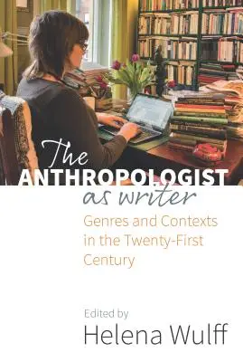 Antropologul ca scriitor: Genuri și contexte în secolul XXI - The Anthropologist as Writer: Genres and Contexts in the Twenty-First Century