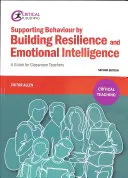 Sprijinirea comportamentului prin dezvoltarea rezilienței și a inteligenței emoționale - Ghid pentru profesorii de la clasă - Supporting Behaviour by Building Resilience and Emotional Intelligence - A Guide for Classroom Teachers