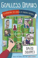 Remize fără goluri - Iluminarea geniului fotbalului modern - Goalless Draws - Illuminating the Genius of Modern Football