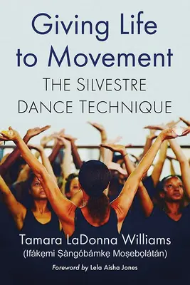 Dând viață mișcării: Tehnica de dans Silvestre - Giving Life to Movement: The Silvestre Dance Technique