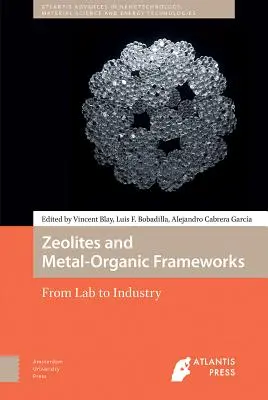 Zeoliți și cadre metal-organice: De la laborator la industrie - Zeolites and Metal-Organic Frameworks: From Lab to Industry