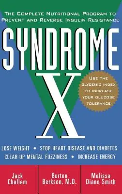 Sindromul X: Programul nutrițional complet pentru prevenirea și inversarea rezistenței la insulină - Syndrome X: The Complete Nutritional Program to Prevent and Reverse Insulin Resistance