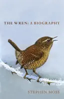 The Wren: O biografie - The Wren: A Biography