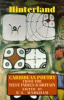 Hinterland: Poezie caraibiană din Indiile de Vest și Marea Britanie - Hinterland: Caribbean Poetry from the West Indies and Britain