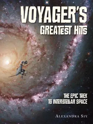 Voyager's Greatest Hits: Trek-ul epic către spațiul interstelar - Voyager's Greatest Hits: The Epic Trek to Interstellar Space