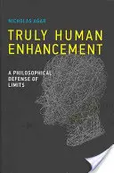 Truly Human Enhancement: O apărare filosofică a limitelor - Truly Human Enhancement: A Philosophical Defense of Limits