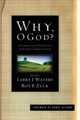 De ce, Doamne? Suferința și dizabilitatea în Biblie și în Biserică (Suffering and Disability in the Bible and the Church) - Why, O God?: Suffering and Disability in the Bible and the Church