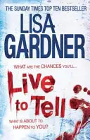 Live to Tell (Detective D.D. Warren 4) - Un thriller electrizant de la autoarea bestsellerului Sunday Times - Live to Tell (Detective D.D. Warren 4) - An electrifying thriller from the Sunday Times bestselling author