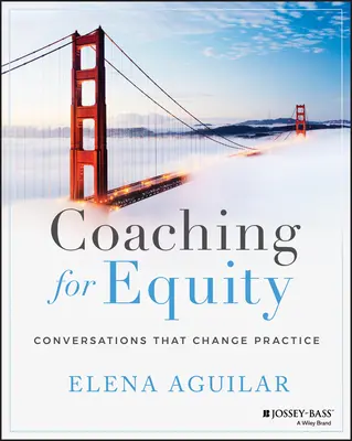 Coaching pentru echitate: Conversații care schimbă practica - Coaching for Equity: Conversations That Change Practice