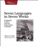 Șapte limbi în șapte săptămâni: Un ghid pragmatic pentru învățarea limbajelor de programare - Seven Languages in Seven Weeks: A Pragmatic Guide to Learning Programming Languages