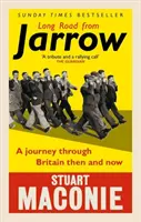 Long Road from Jarrow: O călătorie prin Marea Britanie atunci și acum - Long Road from Jarrow: A Journey Through Britain Then and Now