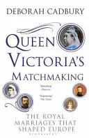 Matchmaking-ul reginei Victoria - Căsătoriile regale care au modelat Europa - Queen Victoria's Matchmaking - The Royal Marriages that Shaped Europe