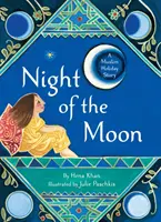 Noaptea Lunii: O poveste musulmană de vacanță - Night of the Moon: A Muslim Holiday Story