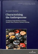 Caracterizarea Antropocenului: Degradarea ecologică în scrierile literare italiene din secolul XXI - Characterising the Anthropocene: Ecological Degradation in Italian Twenty-First Century Literary Writing