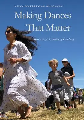 Making Dances That Matter: Resurse pentru creativitatea comunitară - Making Dances That Matter: Resources for Community Creativity