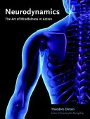 Neurodinamică: Arta atenției conștiente în acțiune - Neurodynamics: The Art of Mindfulness in Action