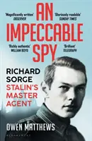 Spion impecabil - Richard Sorge, agentul principal al lui Stalin - Impeccable Spy - Richard Sorge, Stalin's Master Agent
