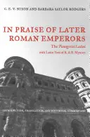 În lauda împăraților romani de mai târziu, 21: The Panegyrici Latini - In Praise of Later Roman Emperors, 21: The Panegyrici Latini