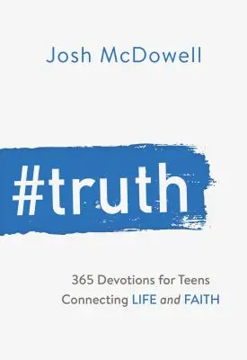#adevărul: 365 de devoțiuni pentru adolescenți care fac legătura între viață și credință - #truth: 365 Devotions for Teens Connecting Life and Faith