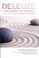 Deleuze: O filosofie a evenimentului: Împreună cu Vocabularul lui Deleuze - Deleuze: A Philosophy of the Event: Together with the Vocabulary of Deleuze