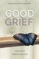 Good Grief: Conviețuirea cu durerea și pierderea - Good Grief: Living with Sorrow and Loss