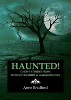Haunted! - Povești cu fantome din Worcestershire și Warwickshire - Haunted! - Ghost Stories from Worcestershire & Warwickshire