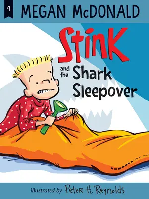 Stink și petrecerea în pijamale a rechinilor (Stink and the Shark Sleepover) - Stink and the Shark Sleepover