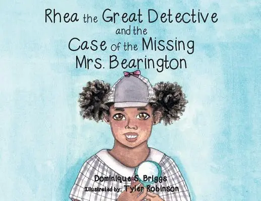 Rhea, marele detectiv și cazul doamnei Bearington dispărute - Rhea the Great Detective and the Case of the Missing Mrs. Bearington
