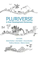 Pluriverse: Un dicționar post-dezvoltare - Pluriverse: A Post-Development Dictionary