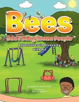Albinele nu înțeapă oamenii bruneți: Aventuri în diversitate cu Aj - Bees Don't Sting Brown People: Adventures in Diversity with Aj