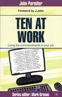 Zece la locul de muncă: Libertate, porunci și promisiuni - Ten at Work: Freedom, Commandments and Promises