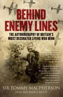 În spatele liniilor inamice: Autobiografia celui mai decorat erou de război în viață din Marea Britanie - Behind Enemy Lines: The Autobiography of Britain's Most Decorated Living War Hero